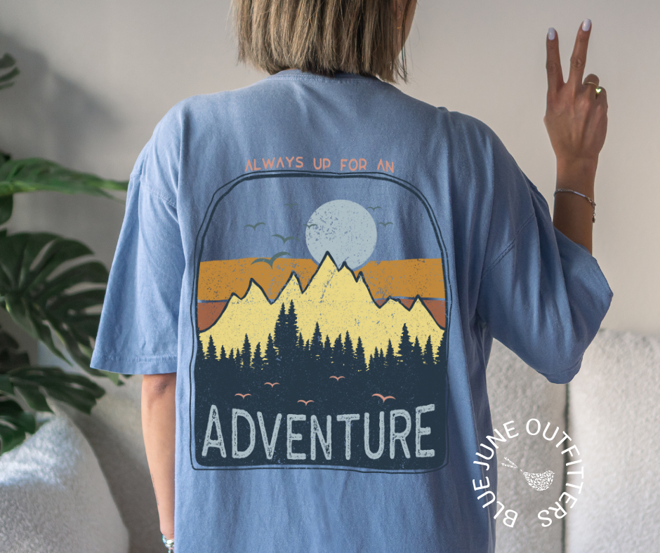 Always Up For An Adventure | Comfort Colors® Nature Tee